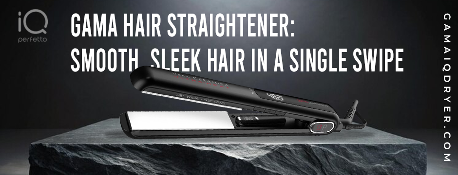 Gama Hair Straightener