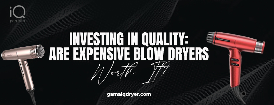 investing-in-quality-expensive-blow-dryers-worth-it